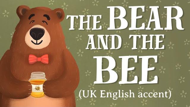 The bear and the bee — uk english accent (thefablecottage.com) The bear and the bee — uk english accent (thefablecottage.com)