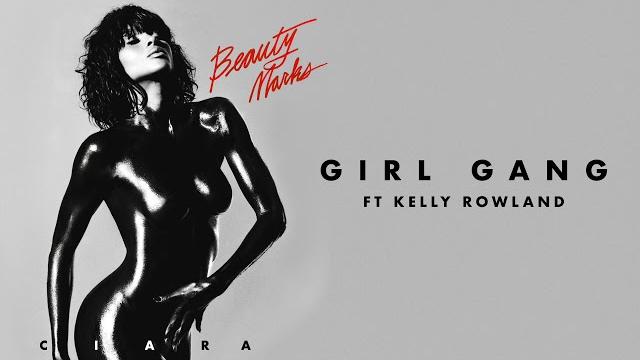 Ciara - "girl gang" ft kelly rowland Ciara - "girl gang" ft kelly rowland