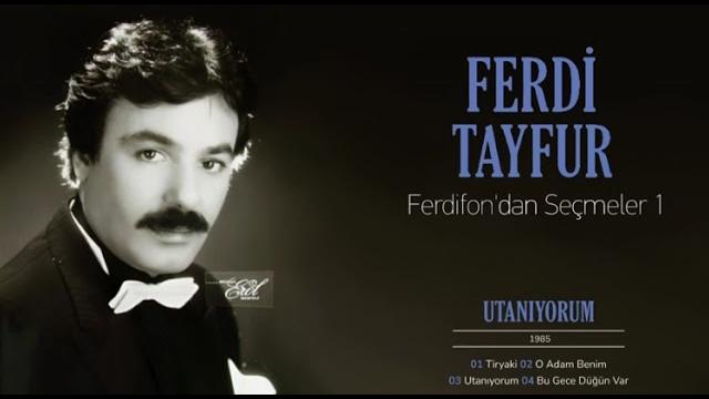 Utaniyorum-ferdi̇ tayfur Utaniyorum-ferdi̇ tayfur