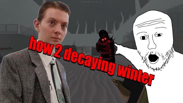 Decaying winter is a good game Decaying winter is a good game