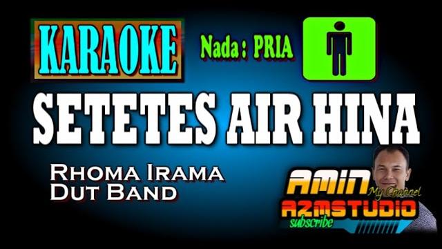 Setetes air hina rhoma irama karaoke nada pria Setetes air hina rhoma irama karaoke nada pria