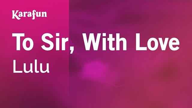 To sir, with love - lulu | karaoke version | karafun To sir, with love - lulu | karaoke version | karafun
