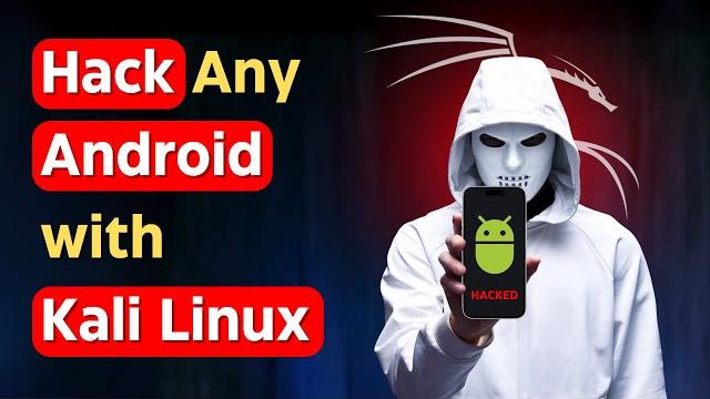 How to hack any android with kali linux? How to hack any android with kali linux?
