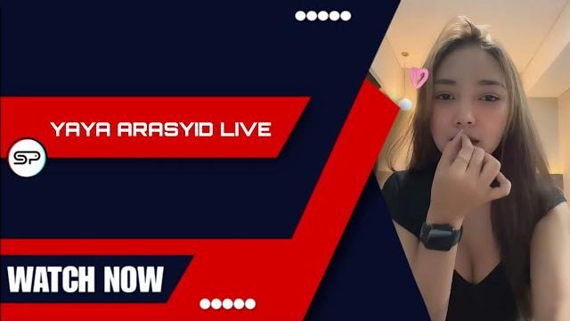 Yaya arasyid live || tiktok exclusive Yaya arasyid live || tiktok exclusive