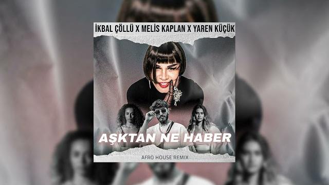 Sezen aksu -aşktan ne haber remix ( i̇kbal çöllü x melis kaplan x yaren küçük ) #afrohouse Sezen aksu -aşktan ne haber remix ( i̇kbal çöllü x melis kaplan x yaren küçük ) #afrohouse