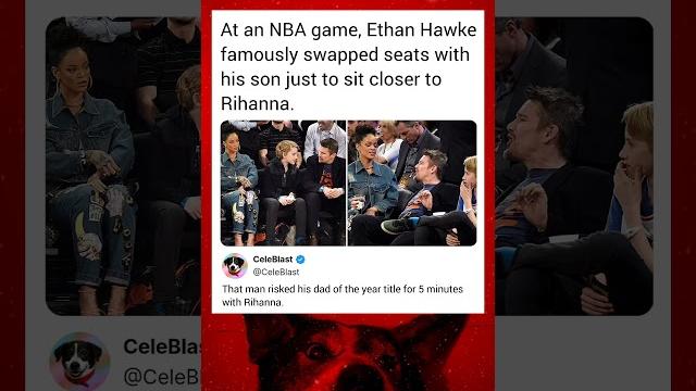 At an nba game, ethan hawke famously swapped seats with his son just to sit closer to rihanna. At an nba game, ethan hawke famously swapped seats with his son just to sit closer to rihanna.