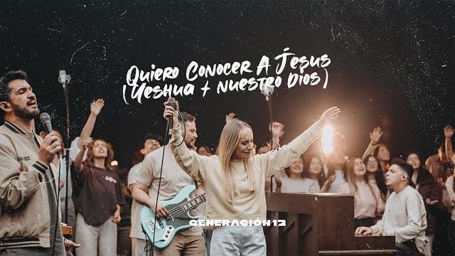 Generación 12 - quiero conocer a jesús (yeshua)/nuestro dios feat. sofia mancipe i video oficial Generación 12 - quiero conocer a jesús (yeshua)/nuestro dios feat. sofia mancipe i video oficial