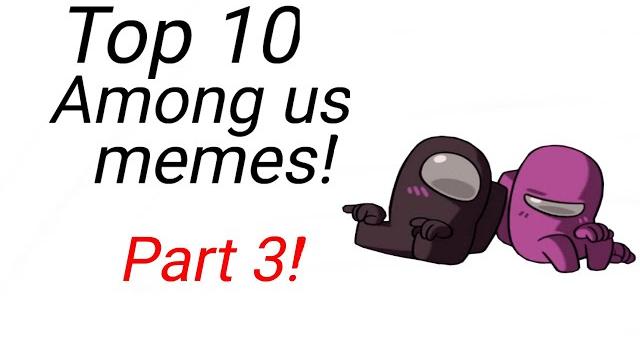 Top 10 among us animation meme! part 3! Top 10 among us animation meme! part 3!