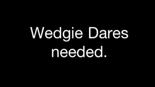Wedgie dares Wedgie dares