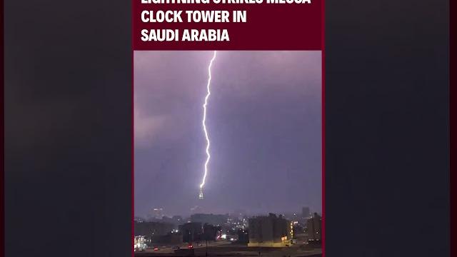 Lightning strikes mecca clock tower in saudi arabia Lightning strikes mecca clock tower in saudi arabia