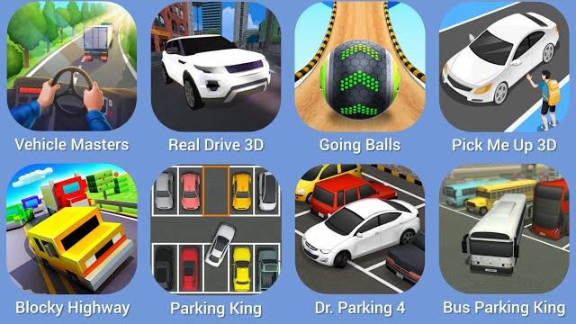 Vehicle masters, real drive 3d, going balls, pick me up 3d, blocky highway, parking king Vehicle masters, real drive 3d, going balls, pick me up 3d, blocky highway, parking king