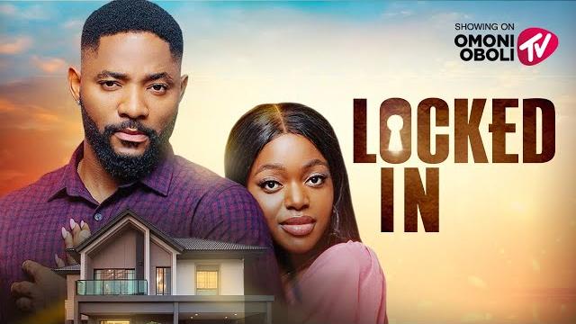 Locked in - nigerian movies 2025 latest full movies Locked in - nigerian movies 2025 latest full movies