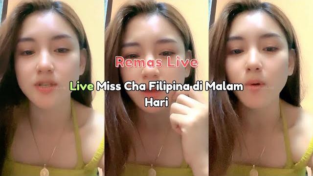 Live miss cha filipina di malam hari Live miss cha filipina di malam hari
