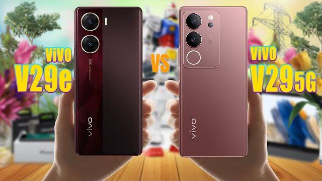 Vivo v29e vs vivo v29 5g Vivo v29e vs vivo v29 5g