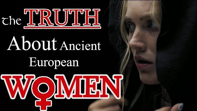 The truth about ancient european women The truth about ancient european women