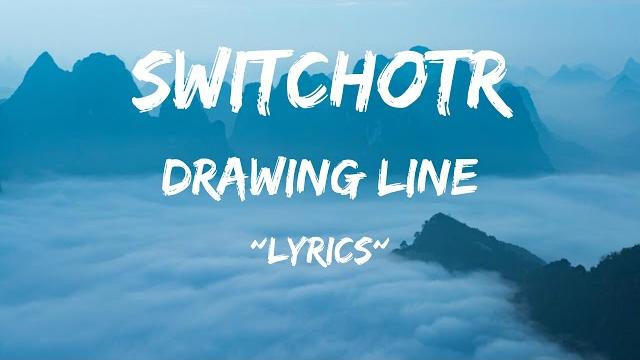 Switchotr - drawing line(lyrics) Switchotr - drawing line(lyrics)