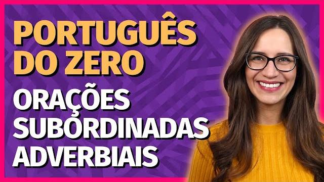 🟣 orações subordinadas adverbiais | aula de português para concursos, vestibulares, provas, enem 🟣 orações subordinadas adverbiais | aula de português para concursos, vestibulares, provas, enem