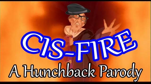 Cis-fire, a hunchback parody: /v/ - the musical Cis-fire, a hunchback parody: /v/ - the musical