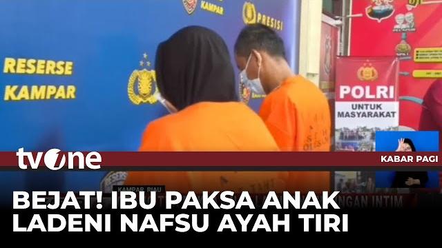 Aksi bejat ayah tiri & ibu kandung di kampar, paksa anak lakukan hubungan intim | kabar pagi tvone Aksi bejat ayah tiri & ibu kandung di kampar, paksa anak lakukan hubungan intim | kabar pagi tvone