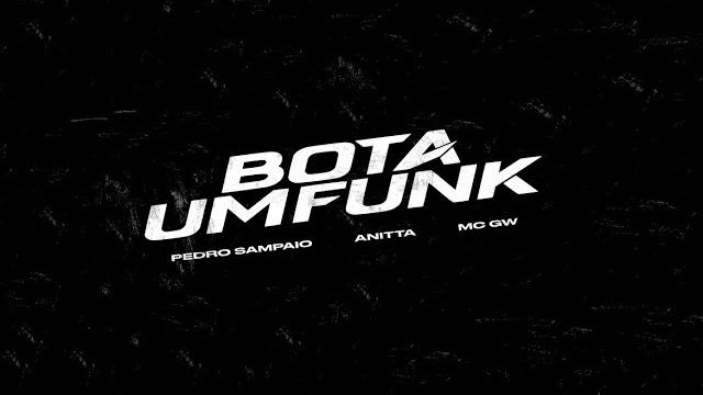 Pedro sampaio, anitta, mc gw - bota um funk Pedro sampaio, anitta, mc gw - bota um funk