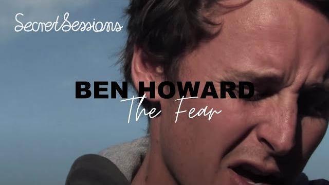 Ben howard - the fear - secret sessions Ben howard - the fear - secret sessions