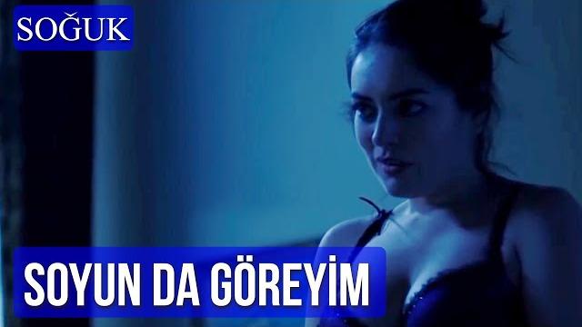 Soyun da göreyim | soğuk Soyun da göreyim | soğuk