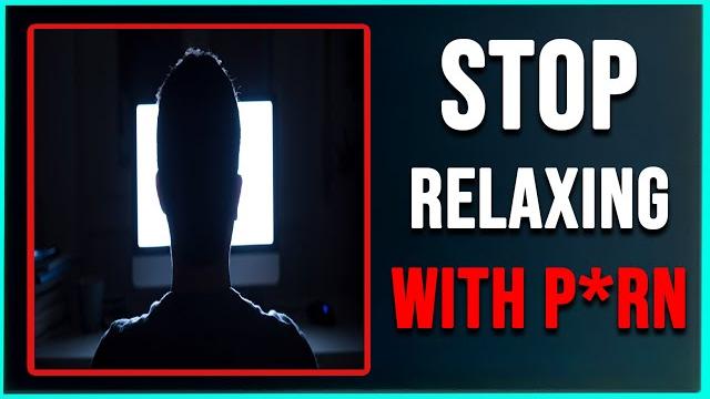 How to stop unwinding with porn at night How to stop unwinding with porn at night
