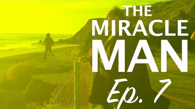 The miracle man ep. 7 The miracle man ep. 7