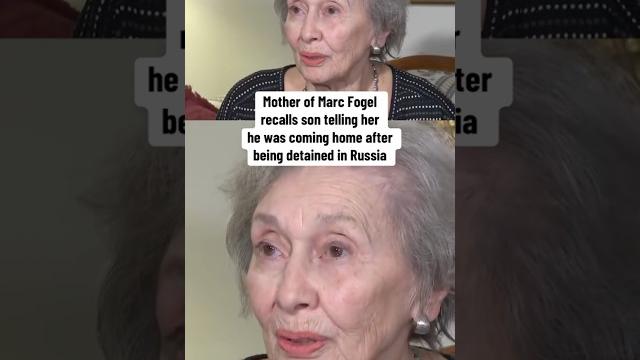 Mother of marc fogel recalls son telling her he was coming home after detainment in russia #shorts Mother of marc fogel recalls son telling her he was coming home after detainment in russia #shorts