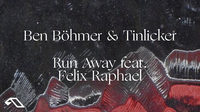 Ben böhmer & tinlicker feat. felix raphael - run away Ben böhmer & tinlicker feat. felix raphael - run away