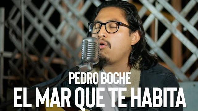 Pedro boche - el mar que te habita Pedro boche - el mar que te habita