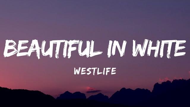 Westlife - beautiful in white (lyrics) Westlife - beautiful in white (lyrics)