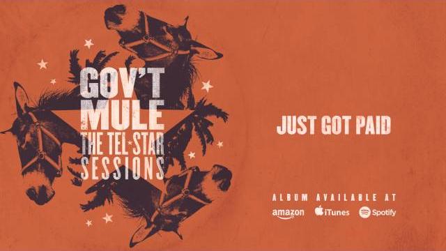 Gov't mule - just got paid (the tel-star sessions) Gov't mule - just got paid (the tel-star sessions)
