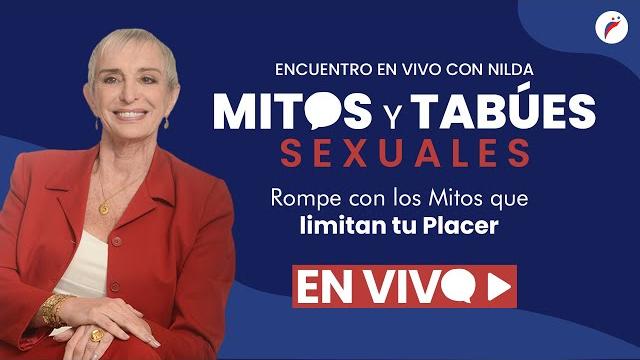 Mitos y tabues sexuales nilda en vivo Mitos y tabues sexuales nilda en vivo