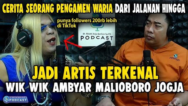 Ketika seorang pengamen waria jalanan jadi artis terkenal wik wik ambyar jogja - dr. berlian podcast Ketika seorang pengamen waria jalanan jadi artis terkenal wik wik ambyar jogja - dr. berlian podcast