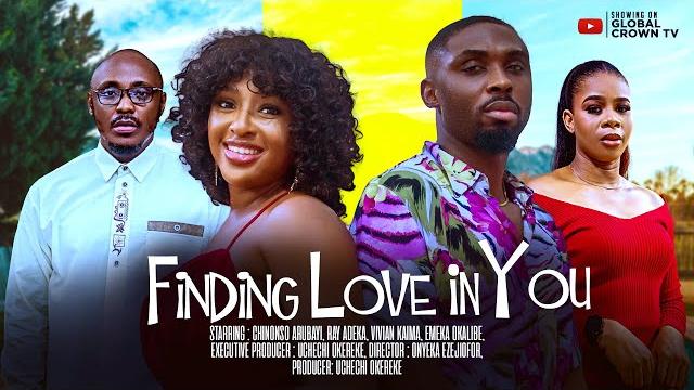 Finding love in you - nigerian movies 2025 latest full movies - chinonso arubayi , ray adeka Finding love in you - nigerian movies 2025 latest full movies - chinonso arubayi , ray adeka