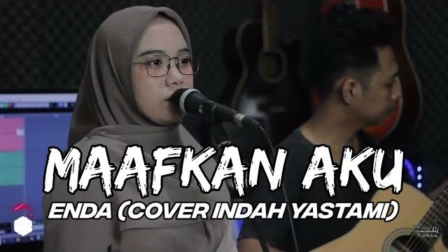 Maafkan aku - enda ( cover indah yastami ) Maafkan aku - enda ( cover indah yastami )