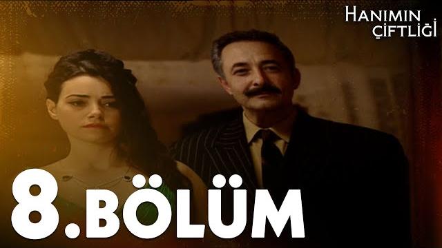 Hanımın çiftliği 8. bölüm - full bölüm Hanımın çiftliği 8. bölüm - full bölüm