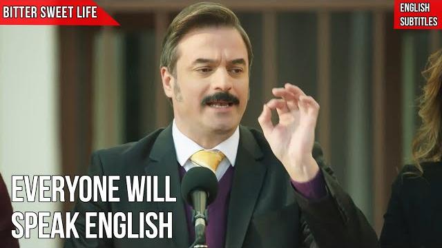 Everyone will speak english - bitter sweet life (english subtitles) | hayat bazen tatlidir Everyone will speak english - bitter sweet life (english subtitles) | hayat bazen tatlidir