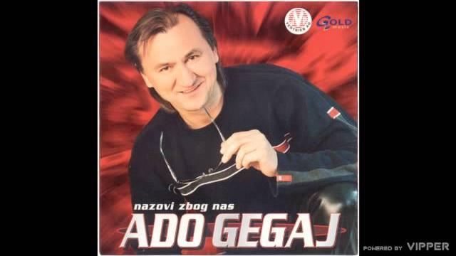 Ado gegaj - nazovi zbog nas - (audio 2002) Ado gegaj - nazovi zbog nas - (audio 2002)