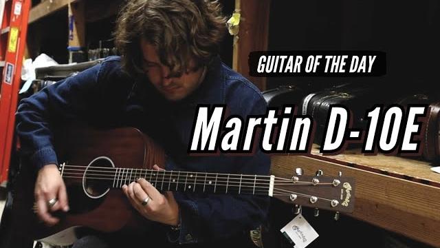 New martin d-10e road series | guitar of the day New martin d-10e road series | guitar of the day
