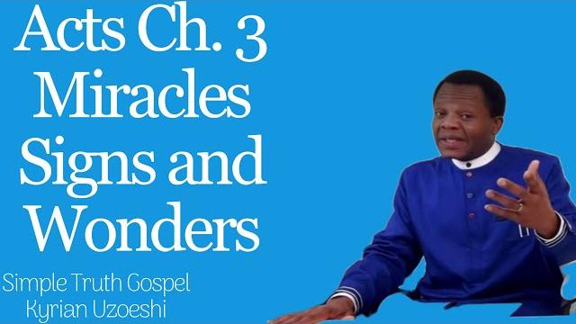 Acts ch. 3 miracles, signs and wonders by kyrian uzoeshi Acts ch. 3 miracles, signs and wonders by kyrian uzoeshi