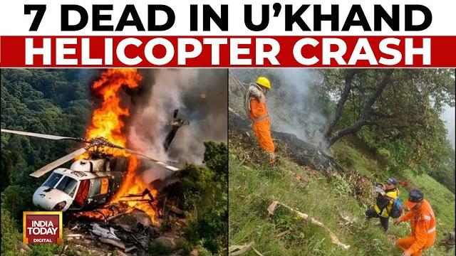 Uttarakhand helicopter crash: 7 dead, including 2-year-old in major chopper crash | india today Uttarakhand helicopter crash: 7 dead, including 2-year-old in major chopper crash | india today