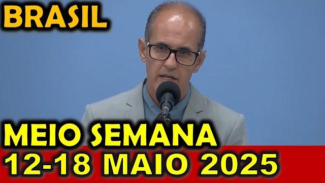 Reunião de meio semana 12-18 maio 2025 portugues brasil Reunião de meio semana 12-18 maio 2025 portugues brasil