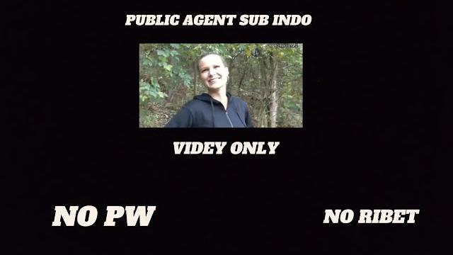 Public agent sub indo | no pw & no ribet Public agent sub indo | no pw & no ribet