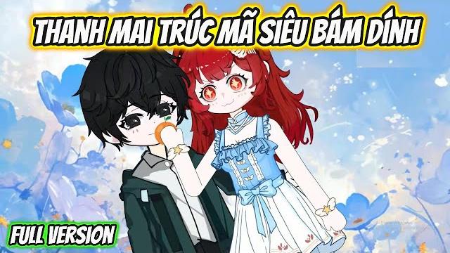 Thanh mai trúc mã siêu bám dính full version | kk vietsub Thanh mai trúc mã siêu bám dính full version | kk vietsub