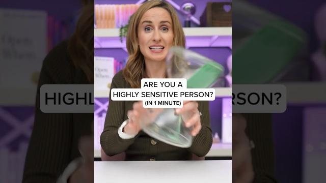 Are you a highly sensitive person? Are you a highly sensitive person?