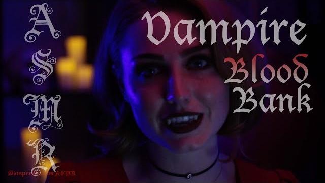 Asmr - vampire blood bank Asmr - vampire blood bank