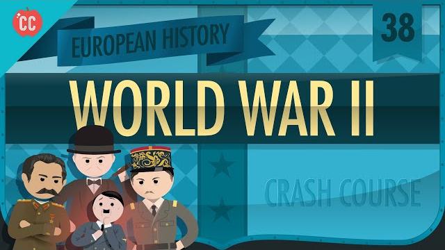 World war ii: crash course european history #38 World war ii: crash course european history #38