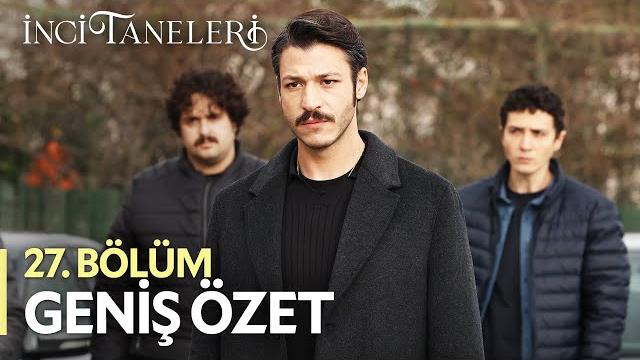 İnci taneleri – 27. bölüm geniş özeti İnci taneleri – 27. bölüm geniş özeti